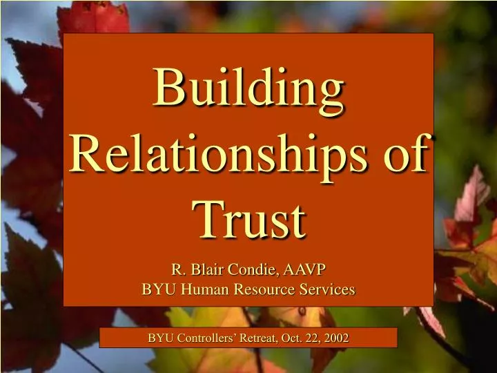 building relationships of trust r blair condie aavp byu human resource services