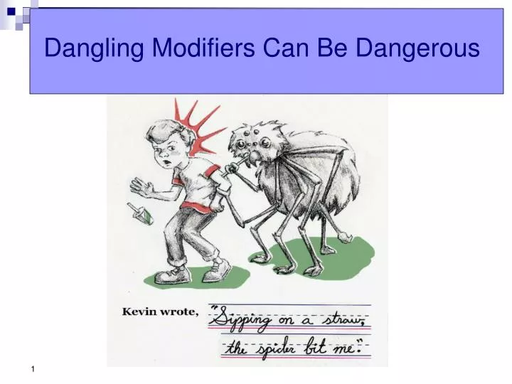 dangling modifiers can be dangerous