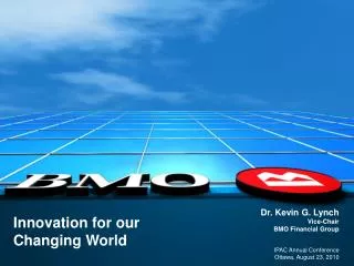 Dr. Kevin G. Lynch Vice-Chair BMO Financial Group