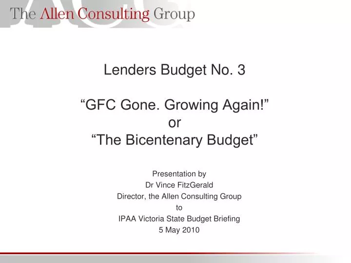 lenders budget no 3 gfc gone growing again or the bicentenary budget