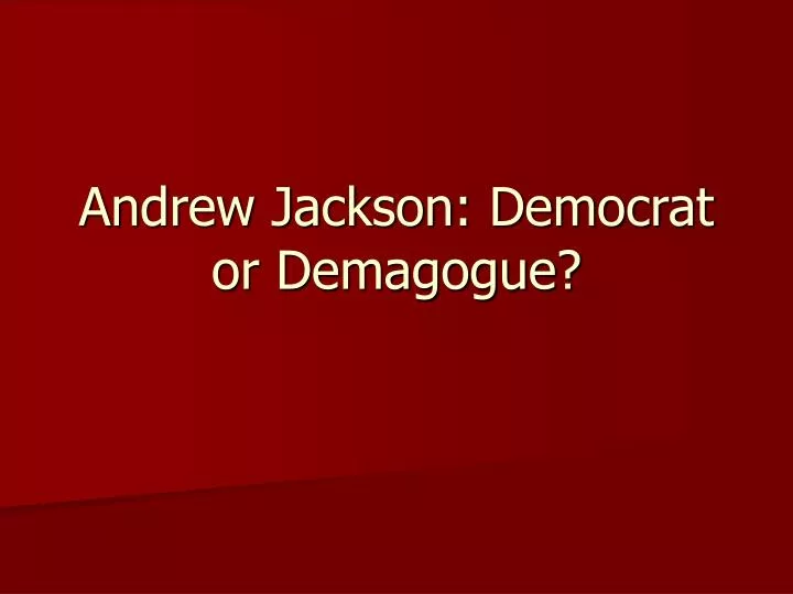andrew jackson democrat or demagogue