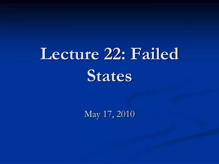 lecture 22 failed states