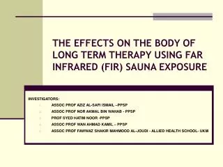 THE EFFECTS ON THE BODY OF LONG TERM THERAPY USING FAR INFRARED (FIR) SAUNA EXPOSURE