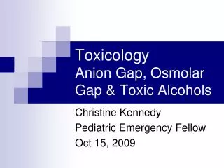 Toxicology Anion Gap, Osmolar Gap &amp; Toxic Alcohols