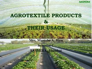 AGROTEXTILE PRODUCTS &amp; THEIR USAGE