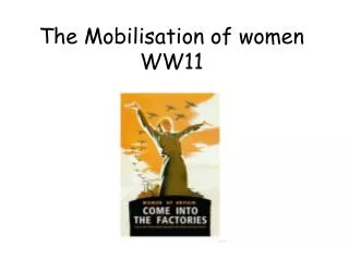 The Mobilisation of women WW11