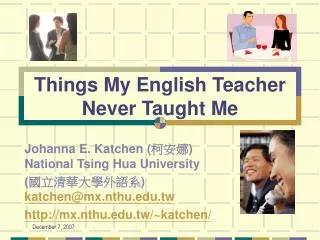 Things My English Teacher Never Taught Me