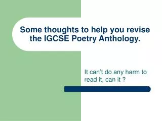 Some thoughts to help you revise the IGCSE Poetry Anthology.