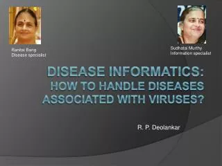 Disease Informatics: How to handle diseases associated with viruses?