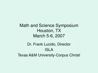 Math and Science Symposium Houston, TX March 5-6, 2007