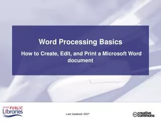 Word Processing Basics How to Create, Edit, and Print a Microsoft Word document