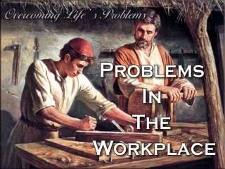 The Importance of Work External Problems Faced In Our Work Environment Internal Problems Faced In Our Work Environment O