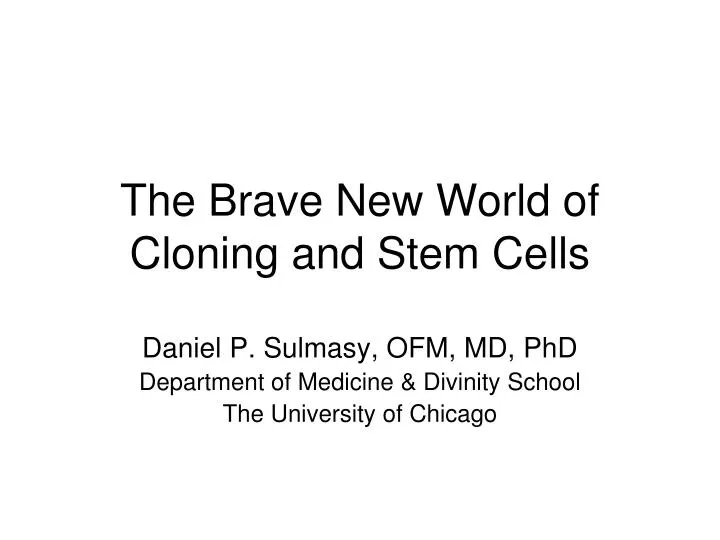 the brave new world of cloning and stem cells