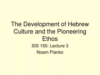 The Development of Hebrew Culture and the Pioneering Ethos