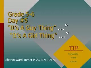 Grade 5-6 Day #5 “It’s A Guy Thing” ...” “It’s A Girl Thing” ...”