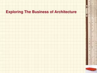 Exploring The Business of Architecture