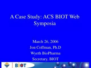 A Case Study: ACS BIOT Web Symposia
