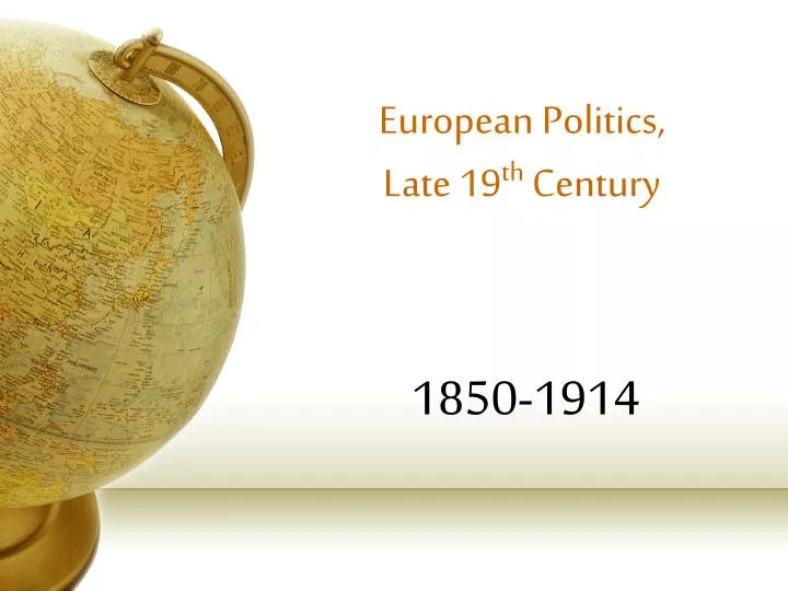 european politics late 19 th century