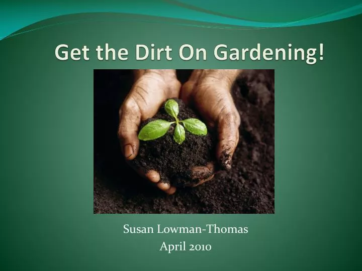 get the dirt on gardening