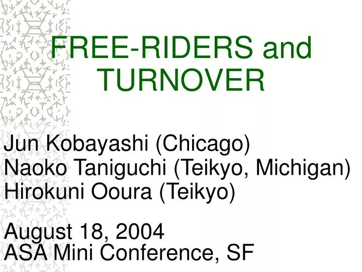 free riders and turnover