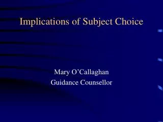 Implications of Subject Choice