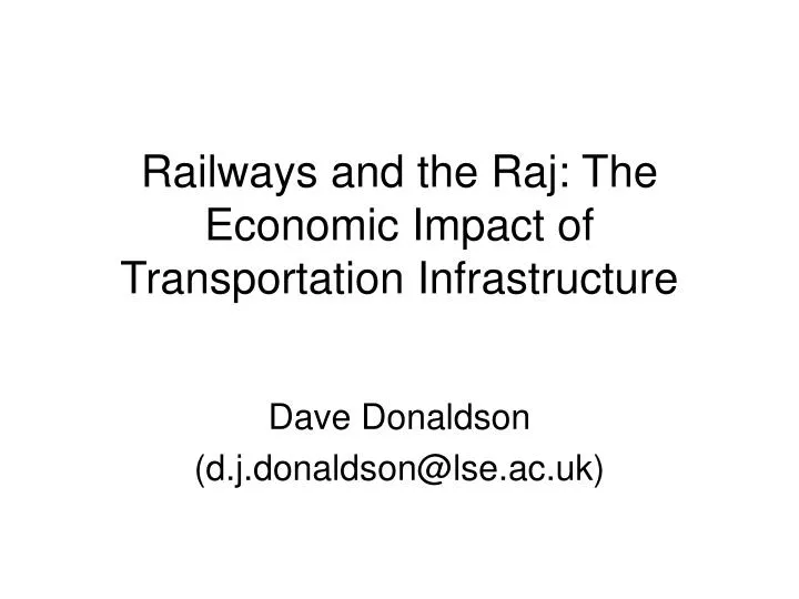 railways and the raj the economic impact of transportation infrastructure
