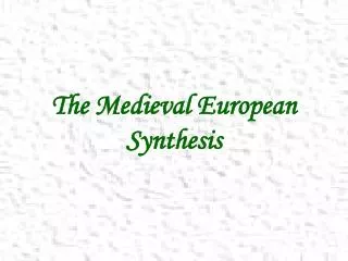 The Medieval European Synthesis