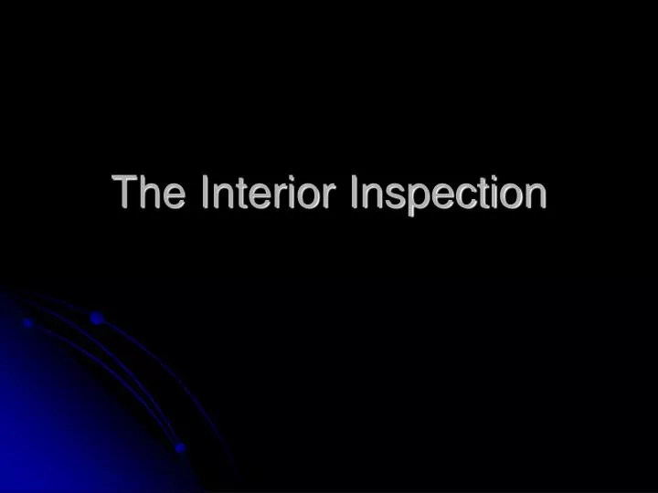 the interior inspection
