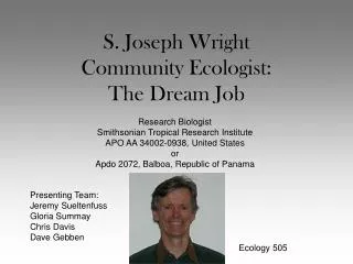 S. Joseph Wright Community Ecologist: The Dream Job