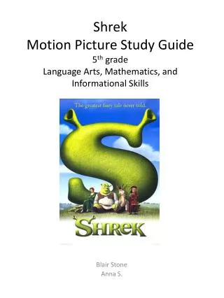 Shrek Motion Picture Study Guide 5 th grade Language Arts, Mathematics, and Informational Skills