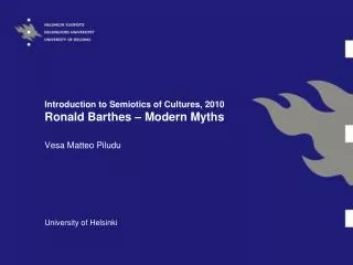 Introduction to Semiotics of Cultures, 2010 Ronald Barthes – Modern Myths