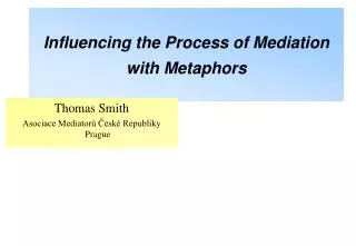 Influencing the Process of Mediation with Metaphors