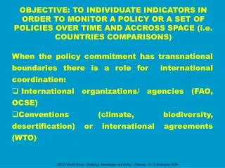 When the policy commitment has transnational boundaries there is a role for international coordination: International