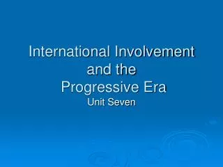 International Involvement and the Progressive Era