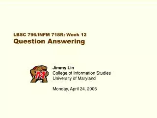 LBSC 796/INFM 718R: Week 12 Question Answering