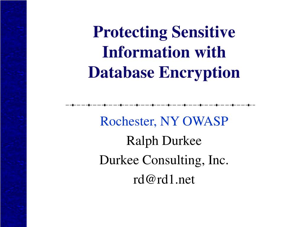 PPT - Protecting Sensitive Information with Database Encryption ...