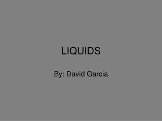 LIQUIDS