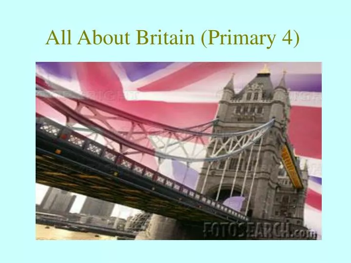 all about britain primary 4