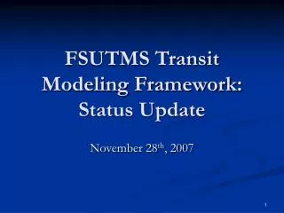 FSUTMS Transit Modeling Framework: Status Update