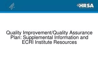 Quality Improvement/Quality Assurance Plan: Supplemental Information and ECRI Institute Resources