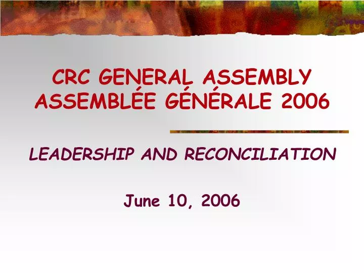 crc general assembly assembl e g n rale 2006