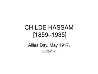 CHILDE HASSAM [1859–1935]