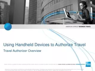 Using Handheld Devices to Authorize Travel Travel Authorizer Overview