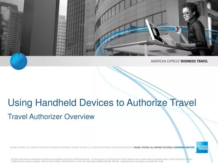 using handheld devices to authorize travel travel authorizer overview