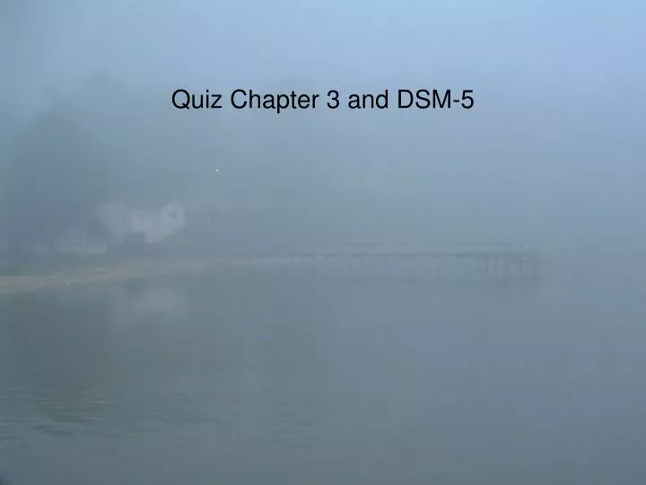 quiz chapter 3 and dsm 5