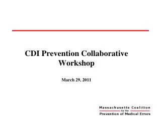 CDI Prevention Collaborative Workshop March 29, 2011