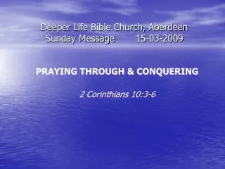 Deeper Life Bible Church, Aberdeen Sunday Message	15-03-2009