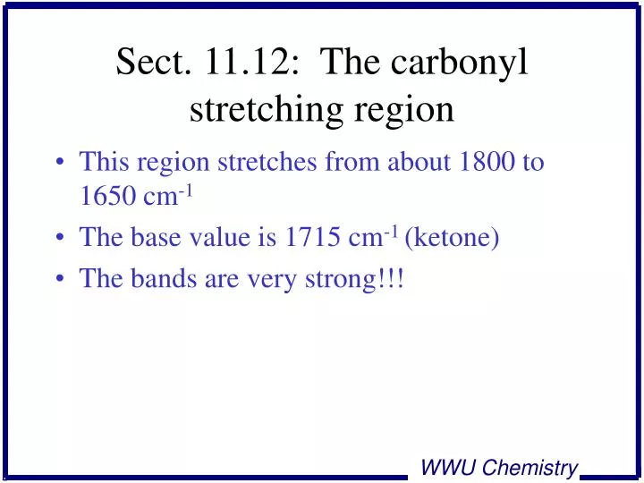 sect 11 12 the carbonyl stretching region