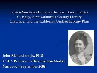 Soviet-American Librarian Intersections: Harriet G. Eddy, First California County Library Organizer and the California U