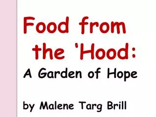 Food from the ‘Hood: A Garden of Hope by Malene Targ Brill